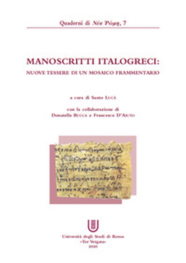 Manoscritti italogreci: nuove tessere di un mosaico frammentario - Librerie.coop Manoscritti italogreci: nuove tessere di un mosaico frammentario - Librerie.coop