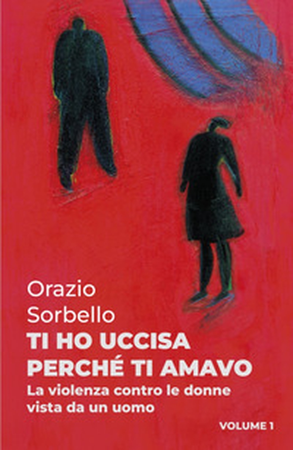 Ti ho uccisa perché ti amavo - Vol. 1 - Librerie.coop Ti ho uccisa perché ti amavo - Vol. 1 - Librerie.coop