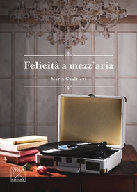 Felicità a mezz'aria - Librerie.coop Felicità a mezz'aria - Librerie.coop