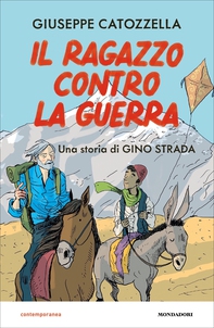 Il ragazzo contro la guerra. Una storia di Gino Strada - Librerie.coop