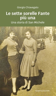 Le sette sorella Fante più una. Una storia di san Michele - Librerie.coop Le sette sorella Fante più una. Una storia di san Michele - Librerie.coop