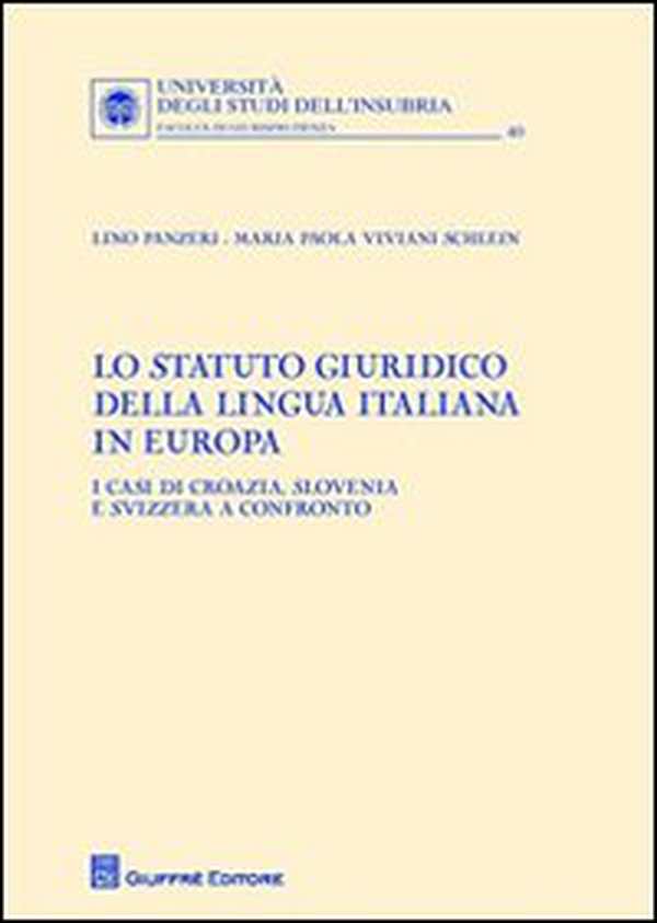 Lo Statuto giuridico della lingua italiana in Europa. I casi di Croazia, Slovenia e Svizzera a confronto - Librerie.coop Lo Statuto giuridico della lingua italiana in Europa. I casi di Croazia, Slovenia e Svizzera a confronto - Librerie.coop