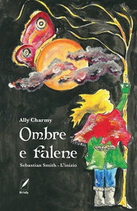 Ombre e falene. Sebastian Smith. L'inizio - Librerie.coop Ombre e falene. Sebastian Smith. L'inizio - Librerie.coop
