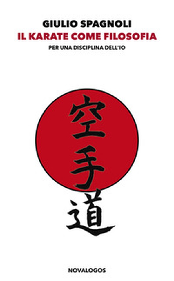Il karate come filosofia. Per una disciplina dell'io - Librerie.coop Il karate come filosofia. Per una disciplina dell'io - Librerie.coop