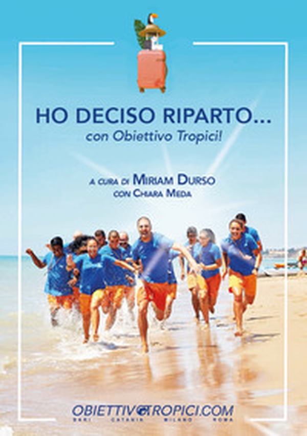 Ho deciso riparto... con Obiettivo Tropici! - Librerie.coop Ho deciso riparto... con Obiettivo Tropici! - Librerie.coop