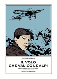 Il volo che valicò le Alpi - Librerie.coop Il volo che valicò le Alpi - Librerie.coop