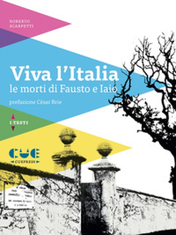Viva l'Italia. Le morti di Fausto e Iaio - Librerie.coop Viva l'Italia. Le morti di Fausto e Iaio - Librerie.coop