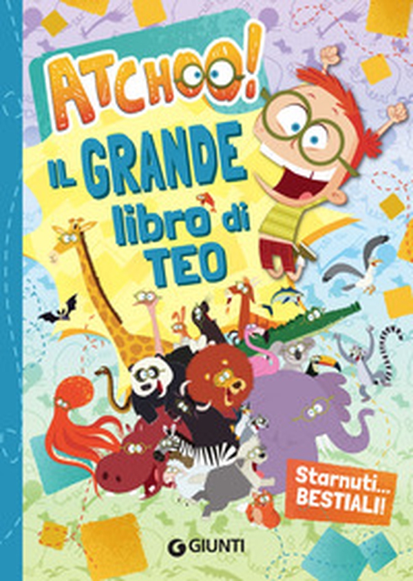 Il grande libro di Teo. Starnuti... bestiali! Atchoo! - Librerie.coop Il grande libro di Teo. Starnuti... bestiali! Atchoo! - Librerie.coop
