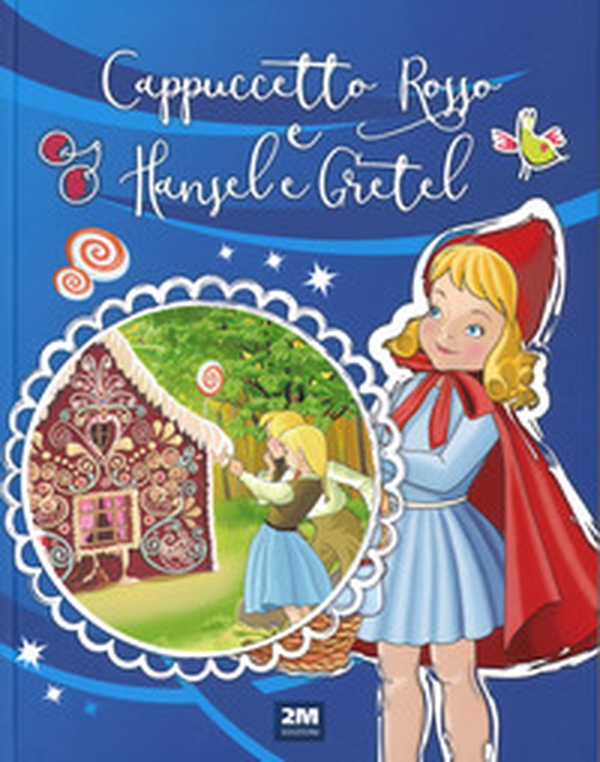 Cappuccetto Rosso e Hänsel e Gretel - Librerie.coop Cappuccetto Rosso e Hänsel e Gretel - Librerie.coop