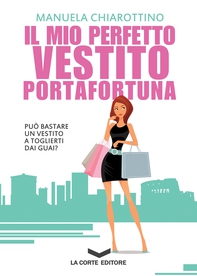 Il mio perfetto vestito portafortuna - Librerie.coop Il mio perfetto vestito portafortuna - Librerie.coop
