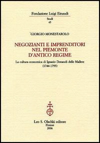 Negozianti e imprenditori nel Piemonte d'antico regime. La cultura economica di Ignazio Donaudi delle Mallere - Librerie.coop Negozianti e imprenditori nel Piemonte d'antico regime. La cultura economica di Ignazio Donaudi delle Mallere - Librerie.coop