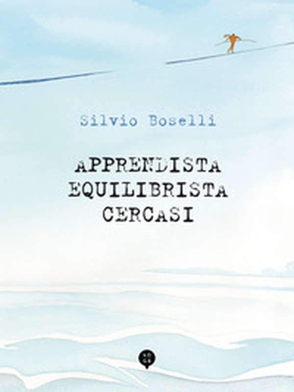 Apprendista equilibrista cercasi - Librerie.coop