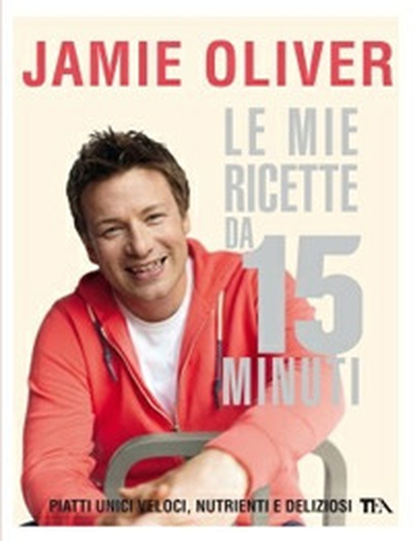 Le mie ricette da 15 minuti - Librerie.coop Le mie ricette da 15 minuti - Librerie.coop
