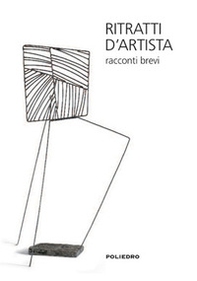 Ritratti d'artista. Racconti brevi - Librerie.coop
