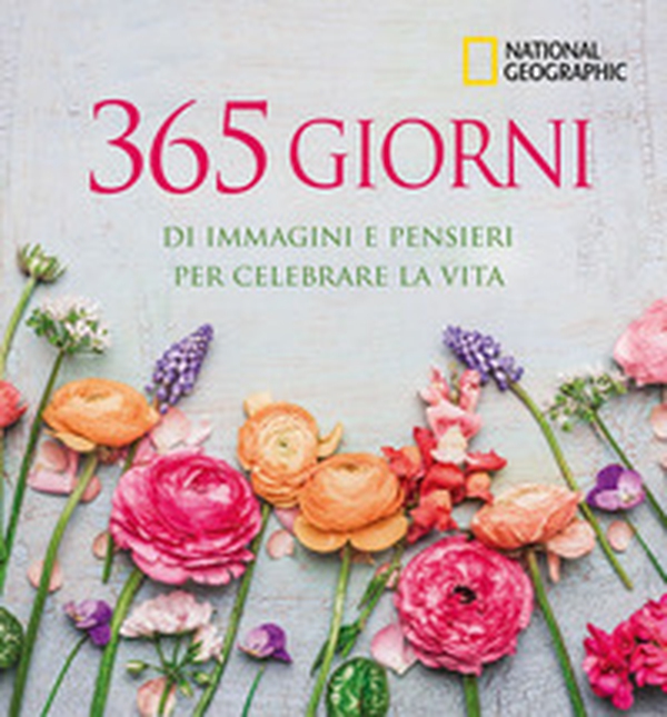 365 giorni di immagini e pensieri per celebrare la vita - Librerie.coop 365 giorni di immagini e pensieri per celebrare la vita - Librerie.coop