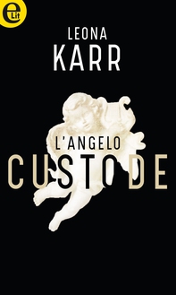 L'angelo custode (eLit) - Librerie.coop L'angelo custode (eLit) - Librerie.coop
