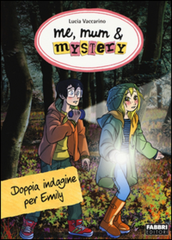 Doppia indagine per Emily. Me, mum & mistery - Vol. 9 - Librerie.coop Doppia indagine per Emily. Me, mum & mistery - Vol. 9 - Librerie.coop