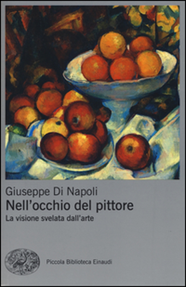 Nell'occhio del pittore. La visione svelata dell'arte - Librerie.coop Nell'occhio del pittore. La visione svelata dell'arte - Librerie.coop