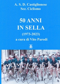 50 anni in sella (1973-2023) - Librerie.coop