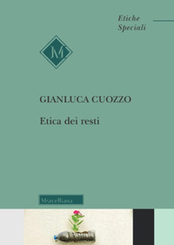 Etica dei resti - Librerie.coop Etica dei resti - Librerie.coop
