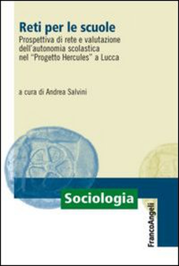 Reti per le scuole. Prospettiva di rete e valutazione dell'autonomia scolastica nel «Progetto Hercules» a Lucca - Librerie.coop Reti per le scuole. Prospettiva di rete e valutazione dell'autonomia scolastica nel «Progetto Hercules» a Lucca - Librerie.coop
