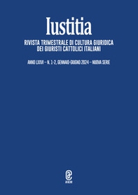 Iustitia. Rivista trimestrale di cultura giuridica dei Giuristi Cattolici Italiani - Vol. 1-2 - Librerie.coop