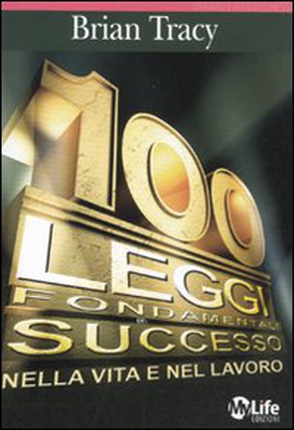 Le 100 leggi fondamentali del successo nella vita e nel lavoro - Librerie.coop Le 100 leggi fondamentali del successo nella vita e nel lavoro - Librerie.coop