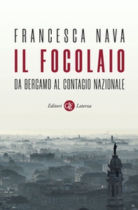 Il focolaio. Da Bergamo al contagio nazionale - Librerie.coop