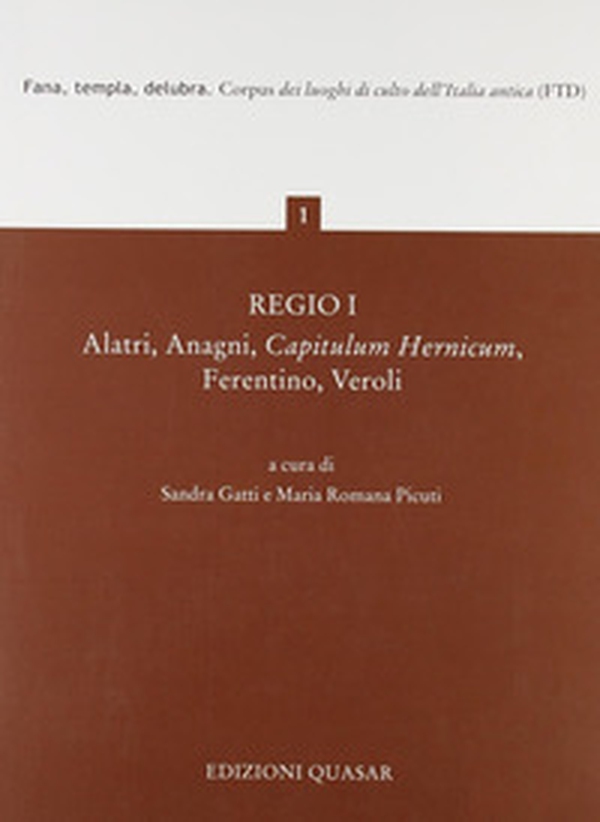 Regio I. Alatri, Anagni, Capitulum Hernicum, Ferentino, Veroli - Librerie.coop