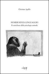 Numeri senza linguaggio. Il contributo della psicologia animale - Librerie.coop