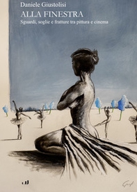 Alla finestra. Soglie, sguardi, fratture - Librerie.coop