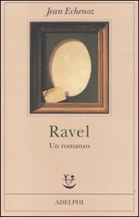 Ravel. Un romanzo - Librerie.coop