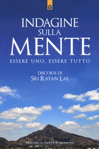 Indagine sulla mente. Essere uno, essere tutto - Librerie.coop