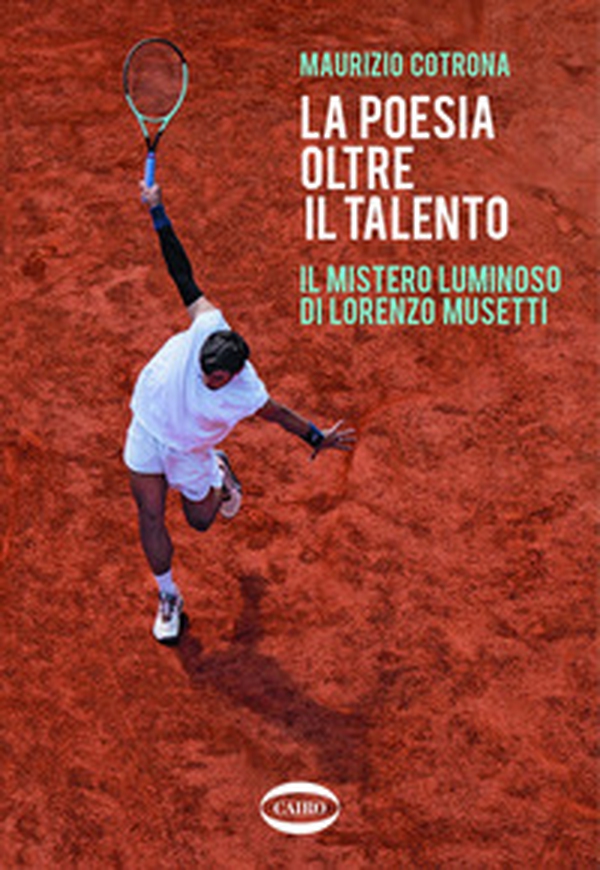 La poesia oltre il talento. Il mistero luminoso di Lorenzo Musetti - Librerie.coop