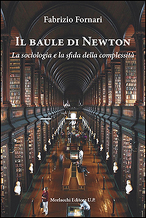Il baule di Newton. La sociologia e la sfida della complessità - Librerie.coop Il baule di Newton. La sociologia e la sfida della complessità - Librerie.coop