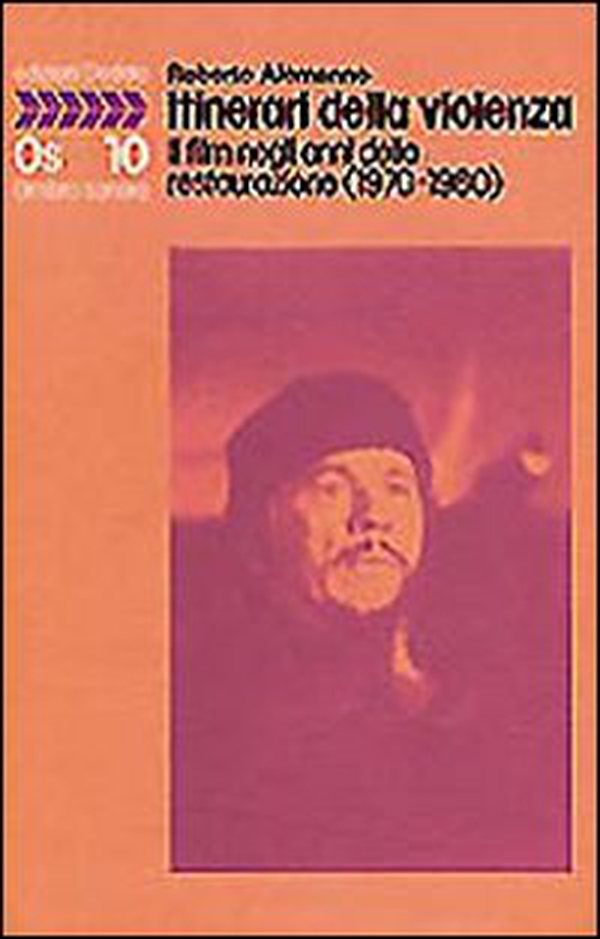Itinerari della violenza. Il film negli anni della restaurazione (1970-1980) - Librerie.coop Itinerari della violenza. Il film negli anni della restaurazione (1970-1980) - Librerie.coop