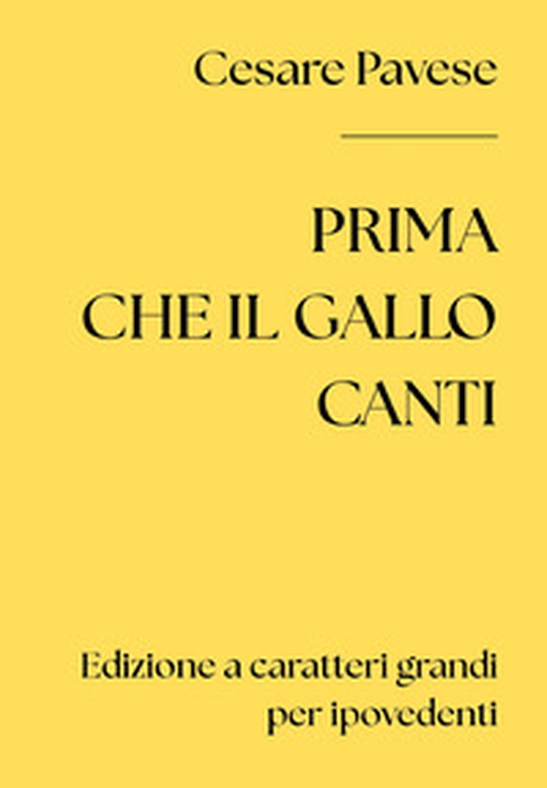 Prima che il gallo canti. Ediz. a caratteri grandi per ipovedenti - Librerie.coop