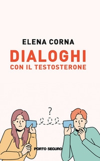 Dialoghi con il testosterone - Librerie.coop