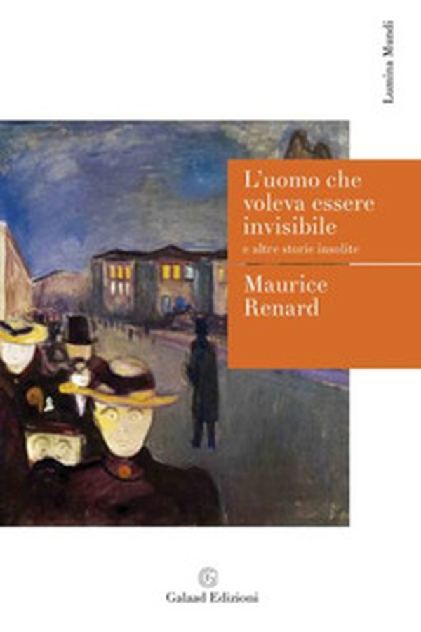 L'uomo che voleva essere invisibile e altre storie insolite - Librerie.coop L'uomo che voleva essere invisibile e altre storie insolite - Librerie.coop