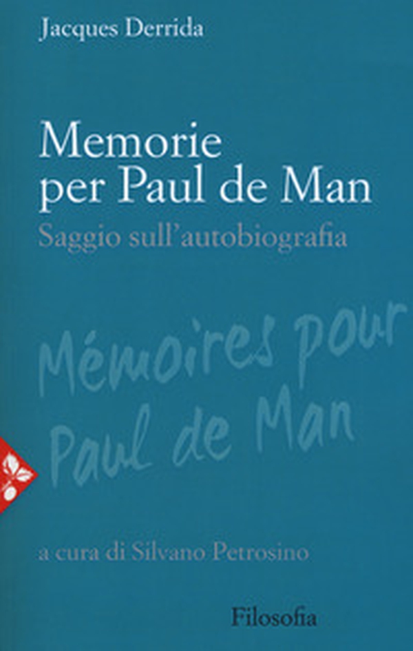 Memorie per Paul De Man. Saggio sull'autobiografia - Librerie.coop Memorie per Paul De Man. Saggio sull'autobiografia - Librerie.coop
