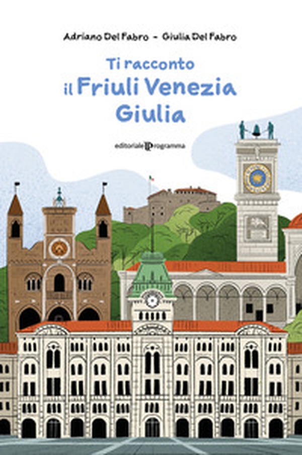 Ti racconto il Friuli Venezia Giulia - Librerie.coop Ti racconto il Friuli Venezia Giulia - Librerie.coop