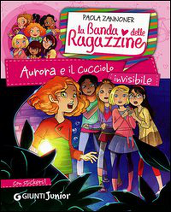 Aurora e il cucciolo invisibile. La banda delle ragazzine. Con adesivi - Librerie.coop Aurora e il cucciolo invisibile. La banda delle ragazzine. Con adesivi - Librerie.coop