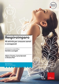 RespiroImparo. 90 attività per crescere sereni e consapevoli - Librerie.coop RespiroImparo. 90 attività per crescere sereni e consapevoli - Librerie.coop