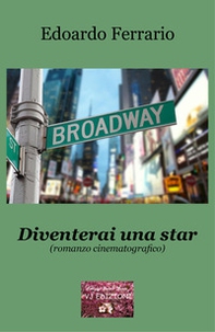 Diventerai una star. Romanzo cinematografico - Librerie.coop