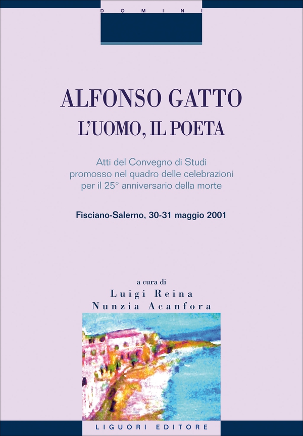 Alfonso Gatto. L’uomo, il poeta - Librerie.coop Alfonso Gatto. L’uomo, il poeta - Librerie.coop