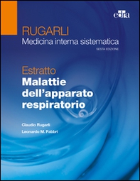 Rugarli. Medicina interna sistematica. Estratto: Malattie dell'apparato respiratorio - Librerie.coop Rugarli. Medicina interna sistematica. Estratto: Malattie dell'apparato respiratorio - Librerie.coop