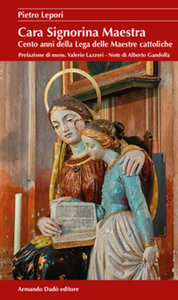 Cara signorina maestra. Cento anni della Lega delle Maestre cattoliche - Librerie.coop Cara signorina maestra. Cento anni della Lega delle Maestre cattoliche - Librerie.coop