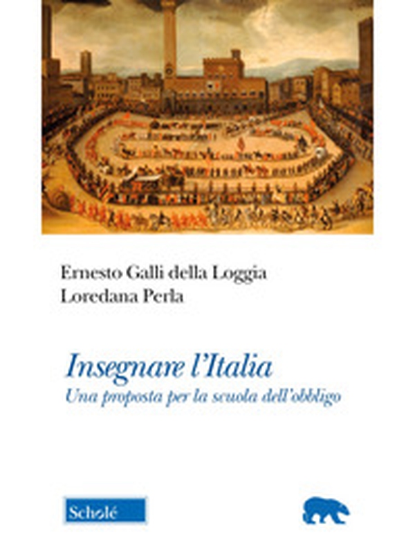 Insegnare l'Italia. Una proposta per la scuola dell'obbligo - Librerie.coop Insegnare l'Italia. Una proposta per la scuola dell'obbligo - Librerie.coop