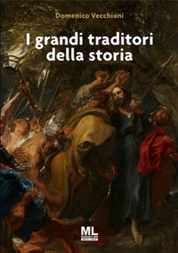 I grandi traditori della storia - Librerie.coop I grandi traditori della storia - Librerie.coop