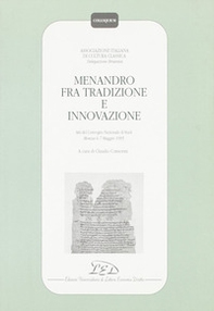 Menandro fra tradizione e innovazione. Atti del Convegno nazionale di studi (Monza, 6-7 maggio 1995) - Librerie.coop